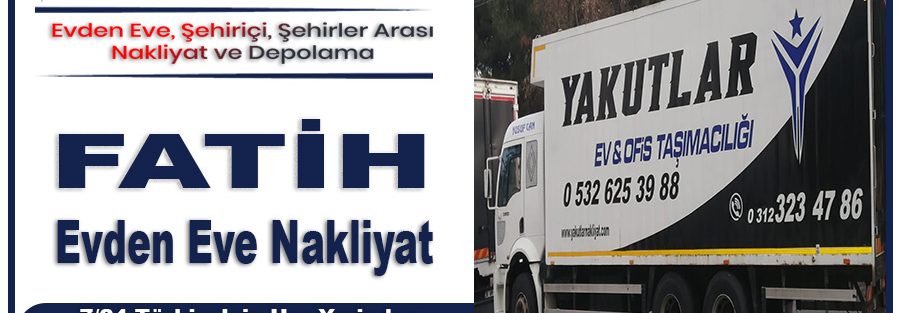 Fatih nakliyat Ankara Fatih evden eve nakliyat firması